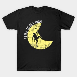 I Like to Get High Shirt, Rock Mountain Climbing Gift T-Shirt